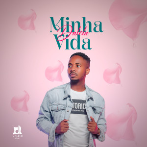 Dalela的專輯Minha Vida
