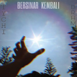 收聽Tychi的Bersinar Kembali歌詞歌曲