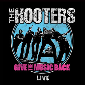 The Hooters的專輯Give the Music Back - Live Double Album