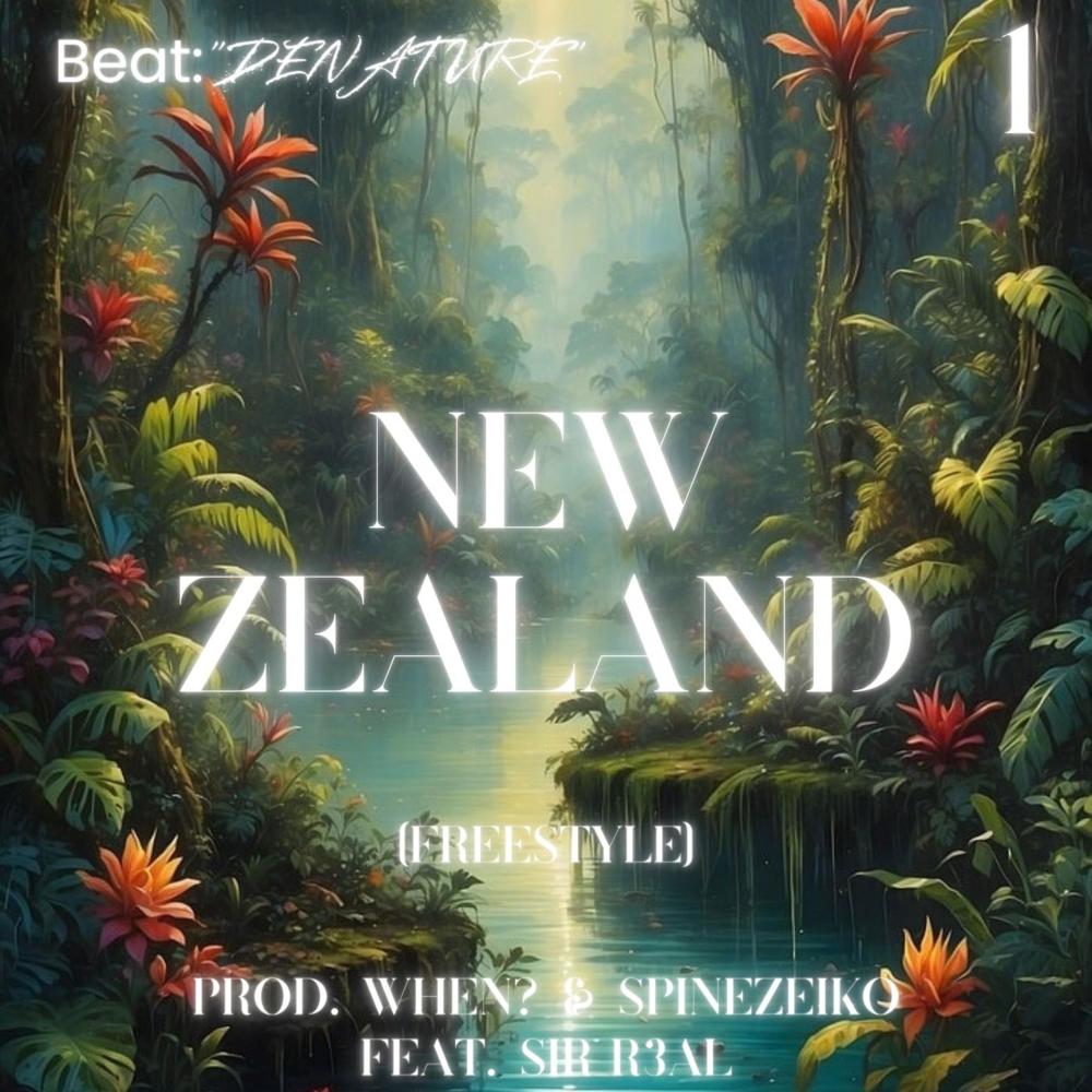 New Zealand (Freestyle) (feat. Prod. When? & Prod. Spinezeiko) (Explicit)