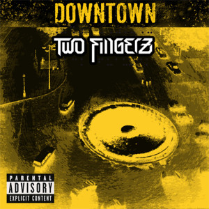 Two Fingerz的專輯Downtown (Explicit)