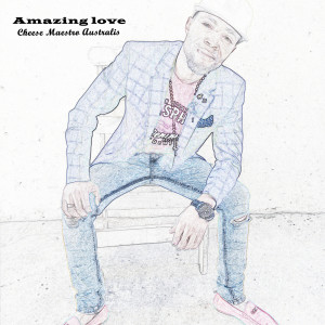 Album Amazing Love from Cheese Maestro Australis