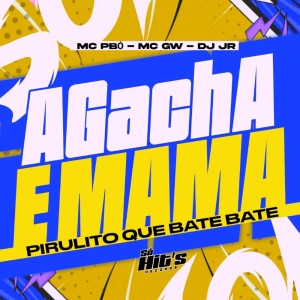 Agacha e Mama Pirulito Que Bate Bate (Explicit) dari Dj Jr