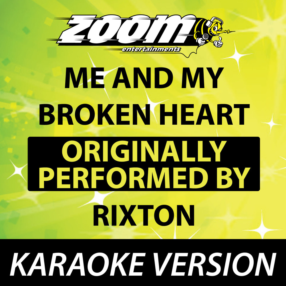 Me and My Broken Heart (Originally By Rixton) [Karaoke Version] (Karaoke Version)