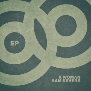 Sam Severs的專輯X Woman - EP