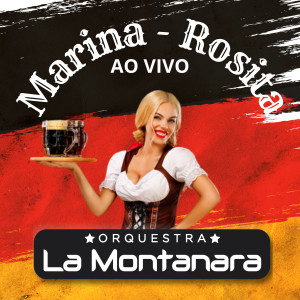 Orquestra La Montanara的專輯Marina - Rosita (Ao Vivo)