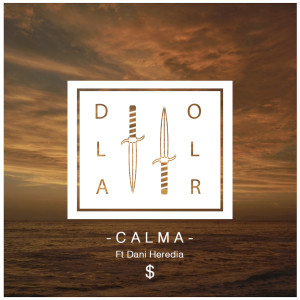 ดาวน์โหลดและฟังเพลง Calma (feat. Dani Heredia) พร้อมเนื้อเพลงจาก Dollar Selmouni