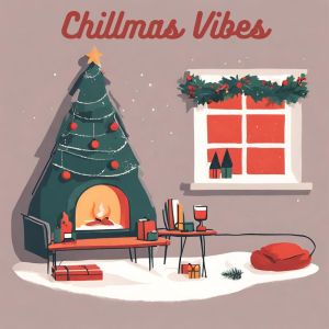 Album Chillmas Vibes (Laid-Back Tunes for a Chill Christmas Eve) oleh Christmas Holiday Songs