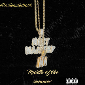 Album Middle of the Summer (Explicit) from Mostwanted100k
