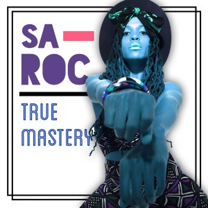 Sa-Roc的专辑True Mastery - Single (Explicit)