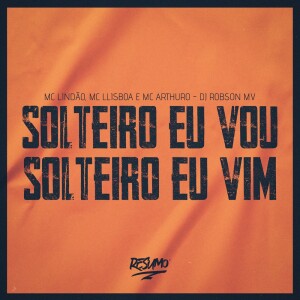 Album Solteiro Eu Vou Solteiro Eu Vim (Explicit) from 