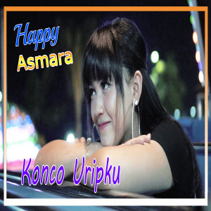 Dengarkan lagu Konco Uripku nyanyian Happy Asmara dengan lirik