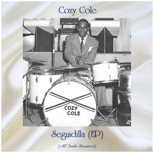 Cozy Cole的專輯Seguidilla (EP) (All Tracks Remastered)