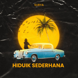 ดาวน์โหลดและฟังเพลง Hiduik Sederhana พร้อมเนื้อเพลงจาก Surya