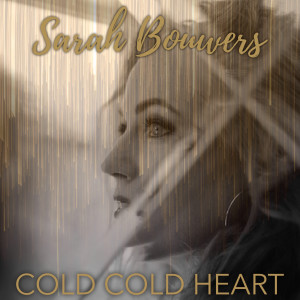 อัลบัม Cold Cold Heart ศิลปิน Sarah Bouwers