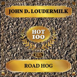 อัลบัม Road Hog (Billboard Hot 100 - No 65) ศิลปิน John D. Loudermilk
