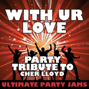ดาวน์โหลดและฟังเพลง With Ur Love พร้อมเนื้อเพลงจาก Ultimate Party Jams