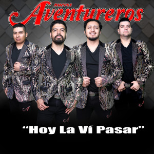 Listen to Hoy La Vi Pasar song with lyrics from Nuevos Aventureros