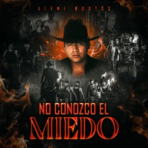 Alemi Bustos的专辑No Conozco el Miedo (Explicit)
