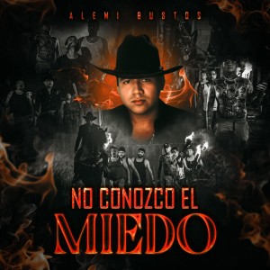 No Conozco el Miedo (Explicit) dari Alemi Bustos