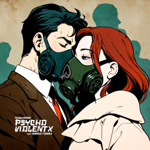 收聽Flowhuana的Psycho Violentx歌詞歌曲