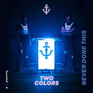 Listen to Never Done This song with lyrics from twocolors