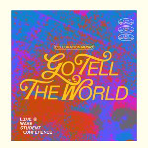 อัลบัม Go Tell The World / Overflow (Live) ศิลปิน Celebration Music
