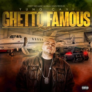 Yung Cavi的專輯Ghetto Famous (Explicit)