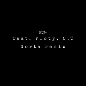收聽MLK+的Sorta (Remix) (Explicit) (Remix|Explicit)歌詞歌曲