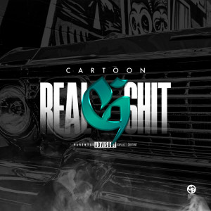 收听Cartoon的Real G Shit (Explicit)歌词歌曲