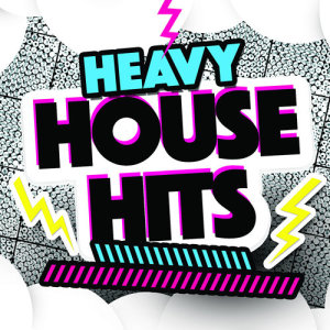 EDM House Hits的專輯Heavy House Hits
