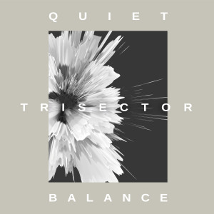 Dengarkan lagu Quiet Balance (Original Mix) nyanyian Trisector dengan lirik