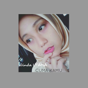 收聽Winda Utama的Cuma Kamu歌詞歌曲