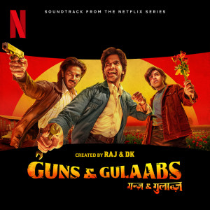Album Guns & Gulaabs: Season 1 (Soundtrack from the Netflix Series) from Kumar Sanu