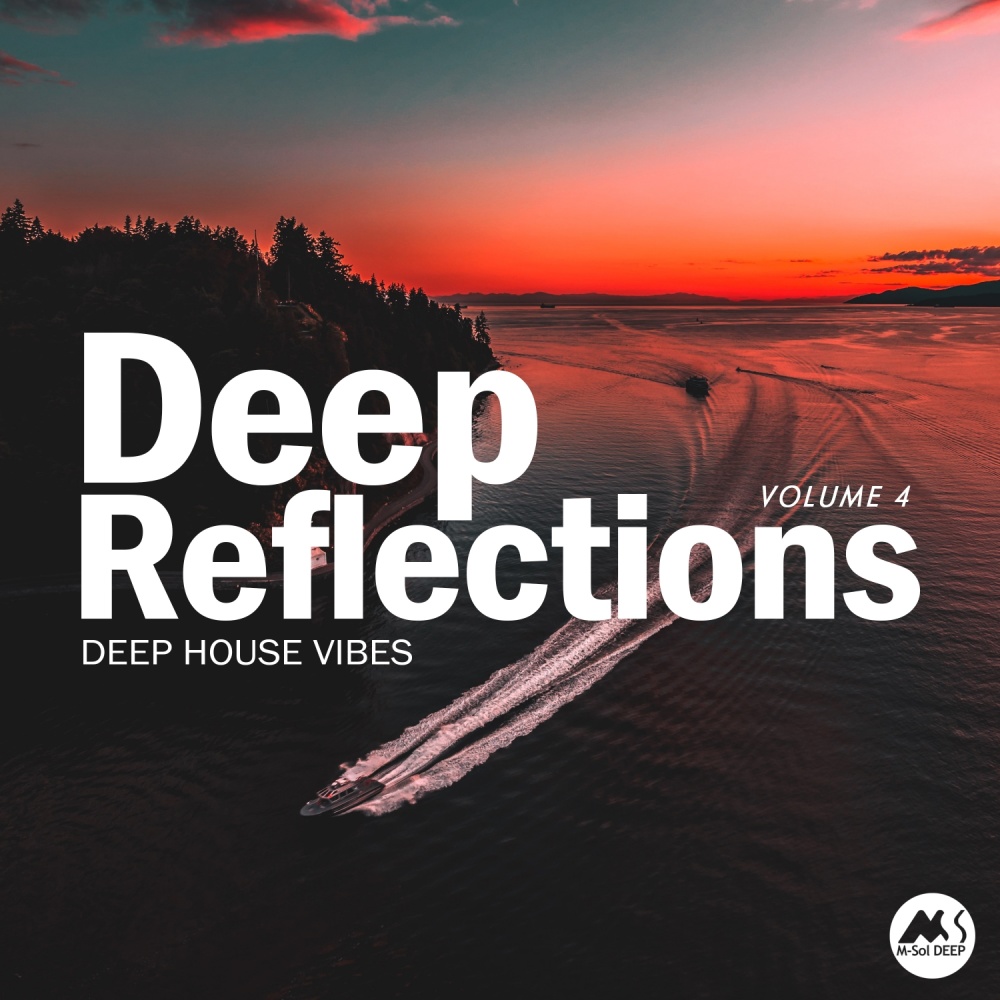 Deep Reflections, Vol. 4 (Continuous Mix by M-Sol DEEP)