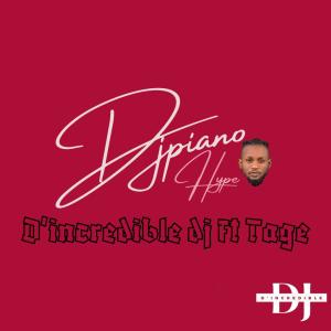 D'incredible dj的專輯DJPIANO HYPE (feat. TAGE)
