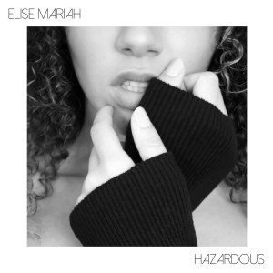 收聽Elise Mariah的Hazardous歌詞歌曲
