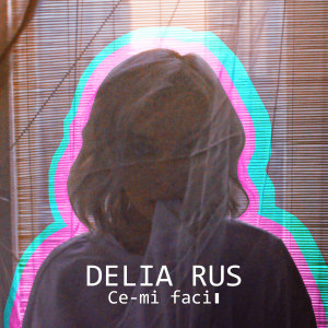 Listen to Ce-mi faci song with lyrics from Delia Rus