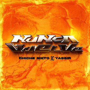 收聽Chiche Nieto的Nunca Vuelve (Explicit)歌詞歌曲