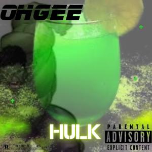 OhGee的專輯HULK (feat. Juanito Jones (on da Beat) & Berry Too High (engineered)) [Short version] [Explicit]
