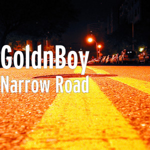 收聽GoldnBoy的Narrow Road歌詞歌曲