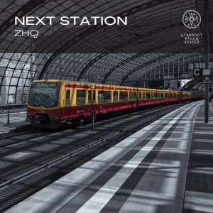 Listen to Next Station song with lyrics from 星尘纪之声