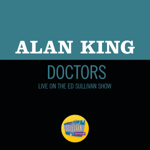 收聽Alan King的Doctors (Live On The Ed Sullivan Show, September 27, 1964)歌詞歌曲