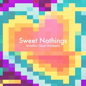 Album Sweet Nothings from Invisible Cloud Orchestra