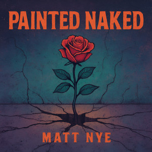Matt Nye的專輯Painted Naked (Explicit)
