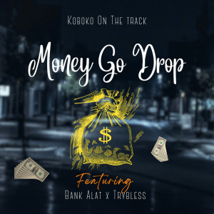 收聽Koboko On The Track的Money Go Drop歌詞歌曲