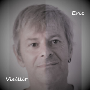 收聽Eric的Vieillir歌詞歌曲