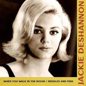 Album When You Walk In The Room / Needles And Pins from Jackie DeShannon