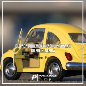 Dengarkan lagu Old Ada Pokemon Pikachu × Aisyah Ku Miliki Semua (Remix) nyanyian Firman Fvnky dengan lirik