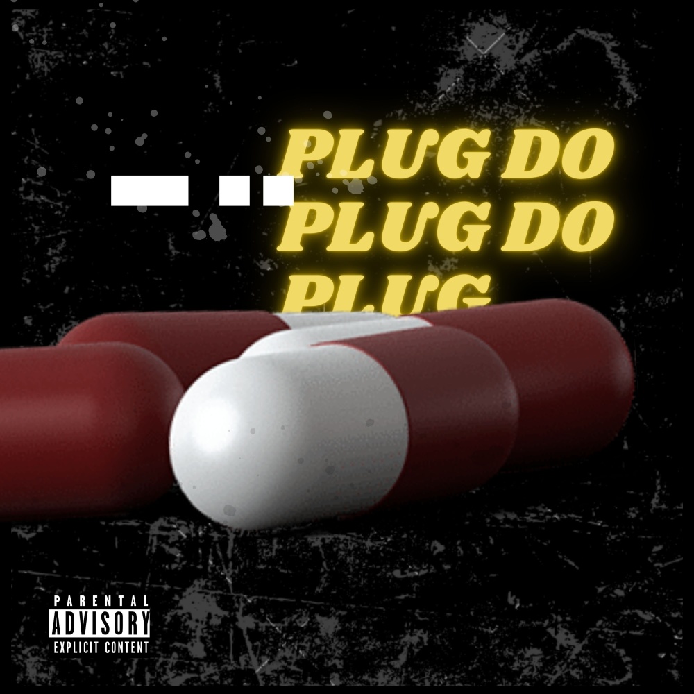 Plug do Plug do Plug (Explicit)